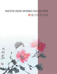 Title: NAIYUE ZHAO WORKS COLLECTION, Author: AuthorHouse