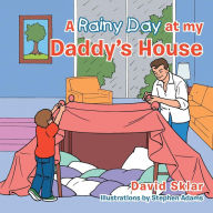 Title: A Rainy Day at My Daddy's House, Author: David Sklar