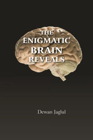 Title: The Enigmatic Brain Reveals, Author: Dewan Jaglul