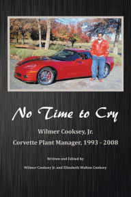 Title: No Time To Cry, Author: Wilmer Cooksey Jr.