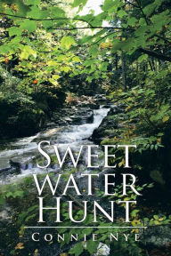 Title: Sweet Water Hunt, Author: Connie Nye