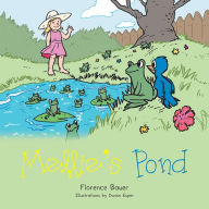 Title: Mellie's Pond, Author: Florence Bauer