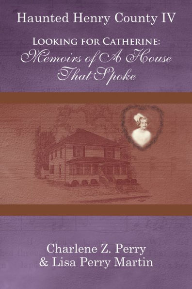 Looking for Catherine: Memoirs of A House That Spoke