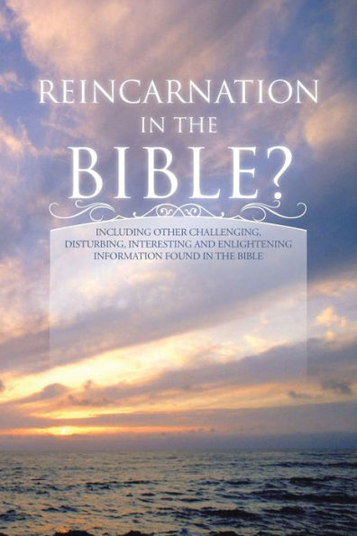 Reincarnation the Bible?