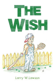 Title: The Wish, Author: Larry W Lawson