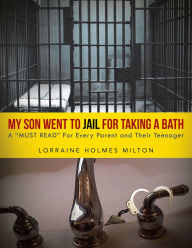 Title: My Son Went to Jail for Taking a Bath: A 