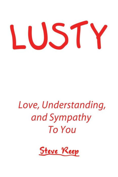 Lusty: Love, Understanding, and Sympathy to You