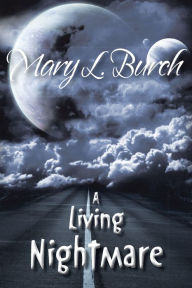 Title: A Living Nightmare, Author: Mary L. Burch