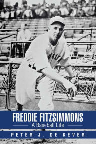 Title: Freddie Fitzsimmons: A Baseball Life, Author: Peter J. De Kever