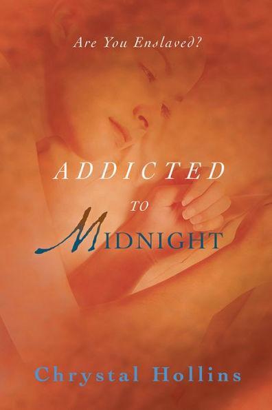 ADDICTED TO MIDNIGHT: Are You Enslaved?