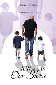 Title: A Walk in Our Shoes, Author: Geralyn C. Mancini