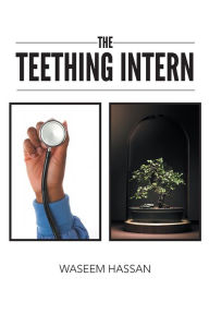 Title: The Teething Intern, Author: Waseem Hassan