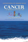 Cancer...Teardrops Beneath the Kolorz of the Rainbow: Poetry to Uplift the Heart, Mind, and Soul