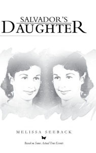 Title: Salvador's Daughter, Author: Melissa Seeback