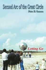 Title: Second Arc of the Great Circle: Letting Go, Author: Peter B Cannon