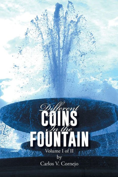 Different Coins the Fountain: Volume I of II