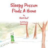 Title: Sleepy Possum Finds a Home, Author: Neva Hunt