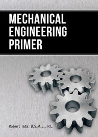 Title: Mechanical Engineering Primer, Author: Robert Tata