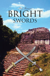Title: BRIGHT SWORDS, Author: Mel Harmon