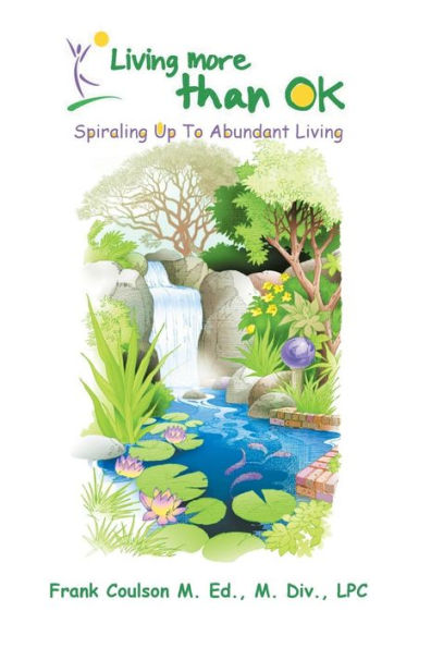 Living More Than Ok: Spiraling Up to Abundant