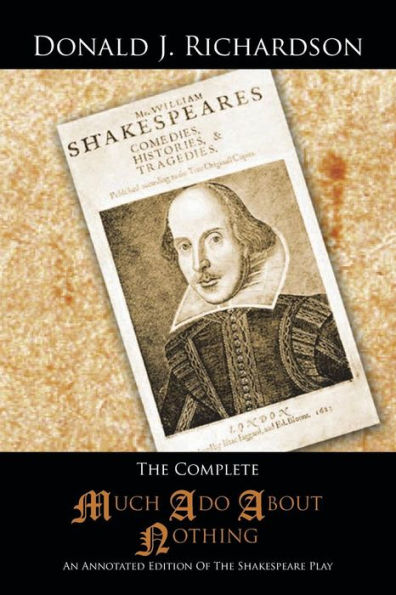 the Complete Much ADO about Nothing: An Annotated Edition of Shakespeare Play