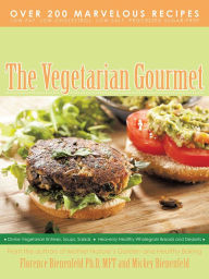 Title: The Vegetarian Gourmet, Author: Florence Bienenfeld Ph. D. MFT