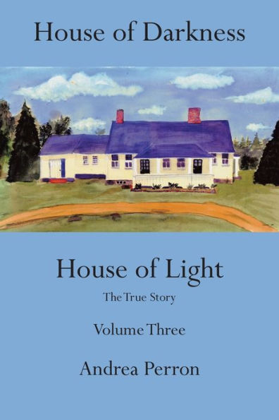 House of Darkness House of Light: The True Story, Volume 3
