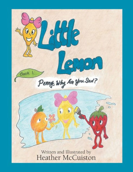 Little Lemon: Book 1: Penny, Why Are You Sad?