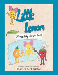 Title: Little Lemon: Book 1: Penny, Why Are You Sad?, Author: Heather McCuiston