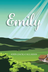 Title: Emily, Author: John (Jack) Callahan