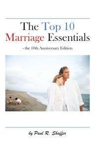 Title: The Top 10 Marriage Essentials, Author: Paul R. Shaffer