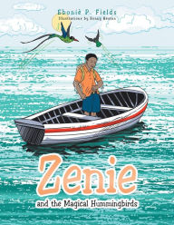 Title: Zenie and the Magical Hummingbirds, Author: EboniÃÂÂ P Fields