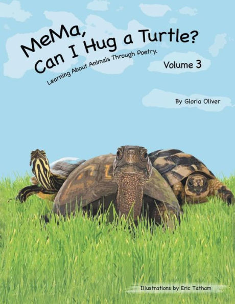 MeMa, Can I Hug a Turtle?: Learning About Animals Through Poetry. Volume 3