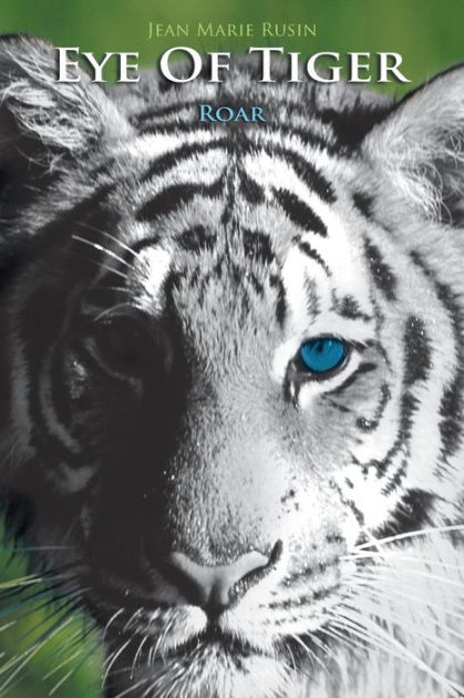 Eye of Tiger: Roar by Jean Marie Rusin, Paperback | Barnes & Noble®