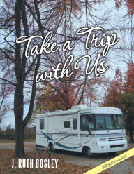 Title: Take a Trip with Us, Author: J. Ruth Bosley