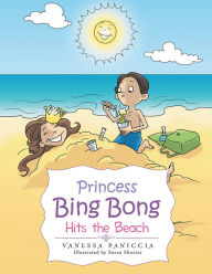 Title: Princess Bing Bong Hits the Beach, Author: Vanessa Paniccia