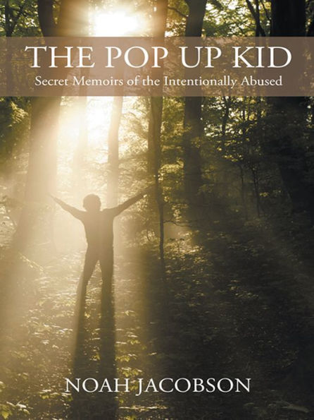 The Pop Up Kid: Secret Memoirs of the Intentionally Abused