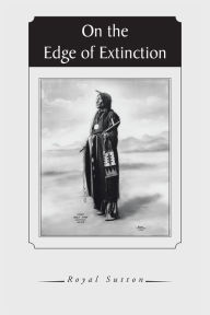 Title: On the Edge of Extinction, Author: Royal Sutton