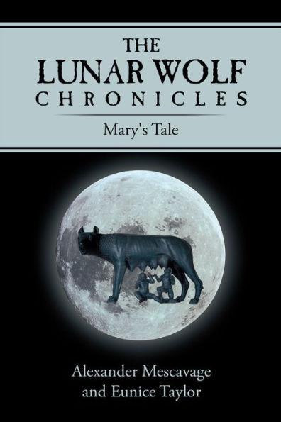 The Lunar Wolf Chronicles: Mary's Tale
