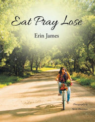 Title: Eat Pray Lose, Author: Erin James