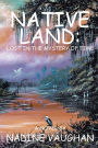 Native Land: Lost in the Mystery of Time