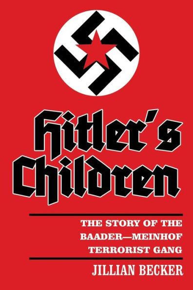 Hitler's Children: the Story of Baader-Meinhof Terrorist Gang