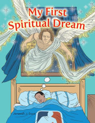 Title: My First Spiritual Dream, Author: Jeremiah J. Davis