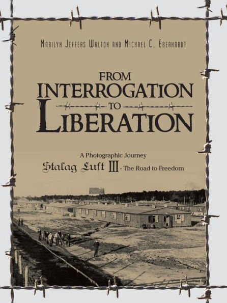 From Interrogation to Liberation: A Photographic Journey Stalag Luft III - The Road Freedom