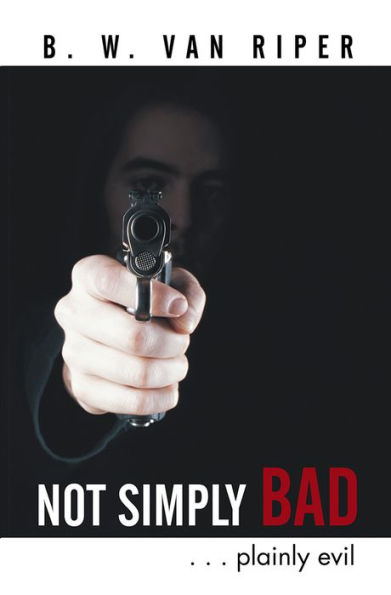 Not Simply Bad: . . . plainly evil