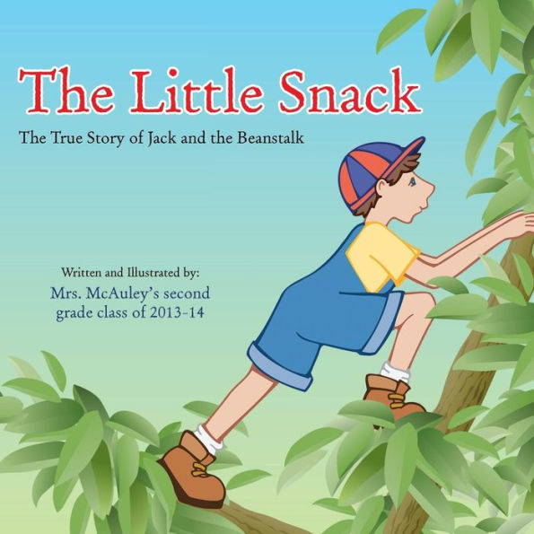 the Little Snack: True Story of Jack and Beanstalk