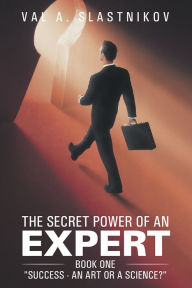 Title: The Secret Power of An Expert: Book One 