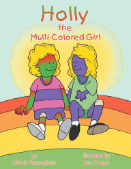 Title: Holly the Multi-Colored Girl, Author: Marcia Puzzanghera