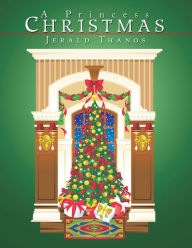 Title: A Princess Christmas, Author: Jerald Thanos