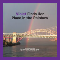Title: Violet Finds Her Place in the Rainbow, Author: Luanne Rozran